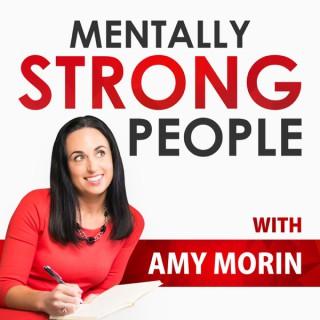 Mentally Strong People with Amy Morin
