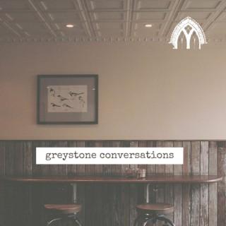 Greystone Conversations