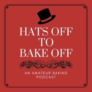 Hats Off to Bake Off