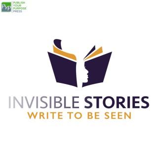 Invisible Stories: Write to be Seen