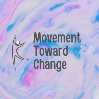 Movement Toward Change