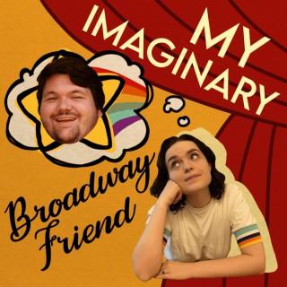 My Imaginary Broadway Friend