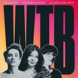 WTB with Jen Brister, Maureen Younger and Allyson June Smith