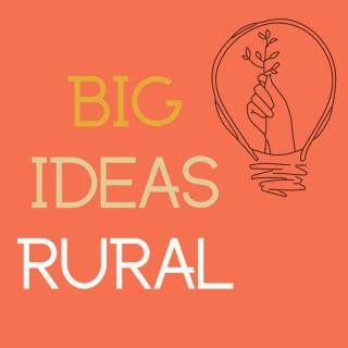 Big Ideas Rural