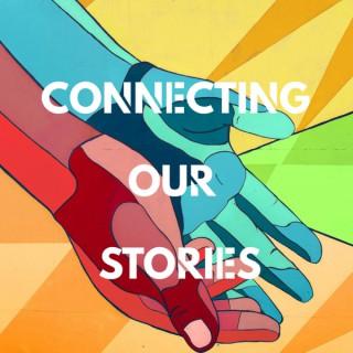Connecting Our Stories