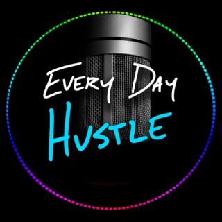 Every Day Hustle Podcast