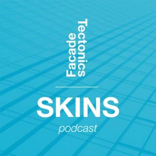 Facade Tectonics SKINS Podcast