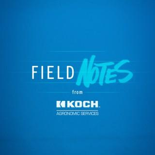 FIELD NOTES FROM KOCH AGRONOMIC SERVICES
