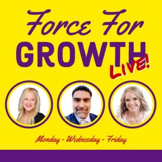 Force For Growth Live