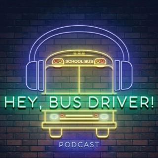 Hey, Bus Driver!