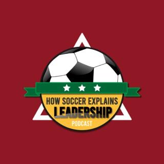 How Soccer Explains Leadership Podcast