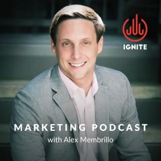Ignite Digital Marketing Podcast | Marketing Growth Tips | Alex Membrillo