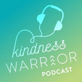 Kindness Warrior Podcast