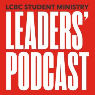 LCBC Student Ministry Leader Podcast
