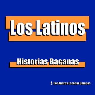 Los Latinos: Historias bacanas