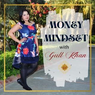 Money Mindset with Gull Khan