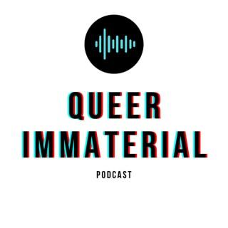 Queer Immaterial