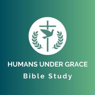Humans Under Grace Bible Study