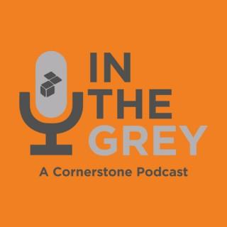 In The Grey - A Cornerstone Podcast