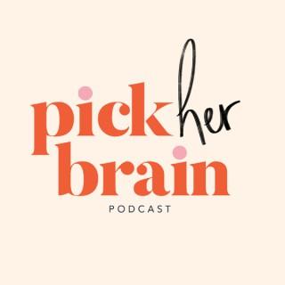 Pick Her Brain Podcast