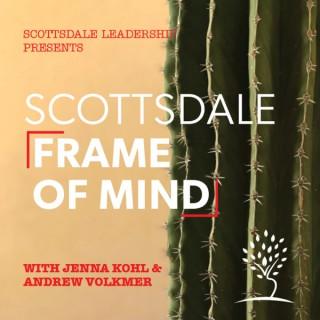 Scottsdale Frame of Mind