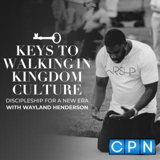 Keys to Walking in Kingdom Culture