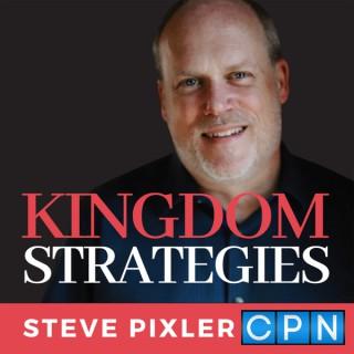 Kingdom Strategies with Steve Pixler