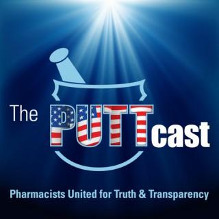 PUTTcast | Pharmacists United for Truth and Transparency