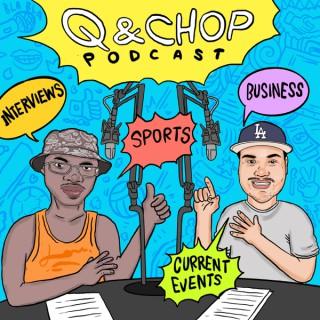 Q and Chop Podcast