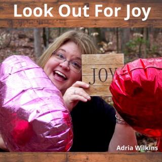 Look Out For Joy
