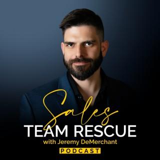 Sales Team Rescue with Jeremy DeMerchant