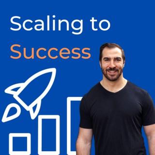 Scaling to Success