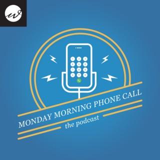Monday Morning Phone Call Podcast