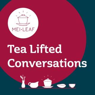 Tea Lifted Conversations - Mei Leaf