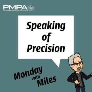 Speaking of Precision Podcast: Monday With Miles