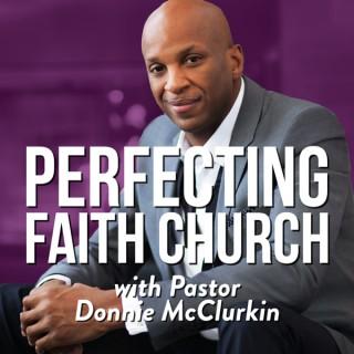Perfecting Faith Church with Pastor Donnie McClurkin
