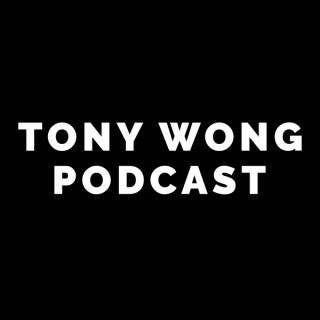 The Tony Wong Podcast