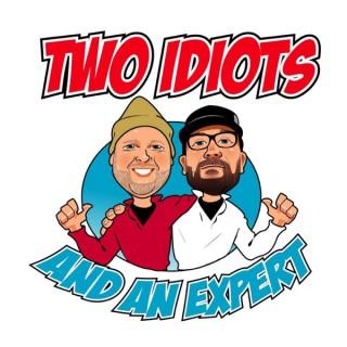 Two Idiots and an Expert