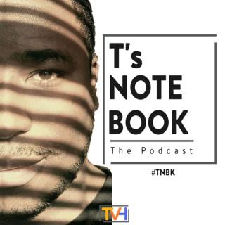 T’s Notebook: The Podcast