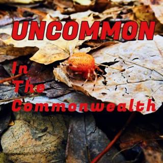 Uncommon in the Commonwealth: A Paranormal Podcast