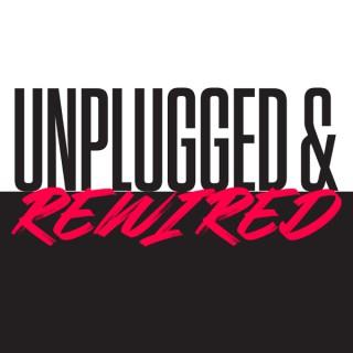 Unplugged and Rewired