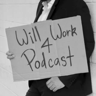 Will Work 4 Podcast