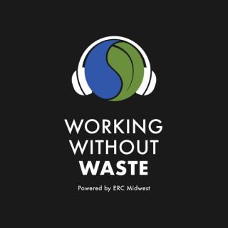 Working Without Waste