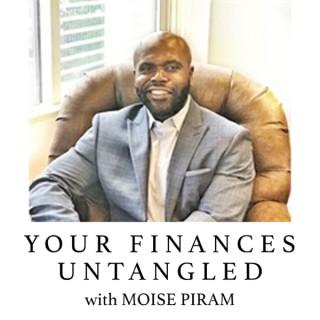 Your Finances Untangled with Moise Piram