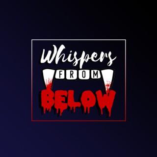 Whispers from Below
