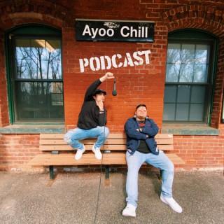Ayoo Chill Podcast
