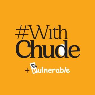 #WithChude