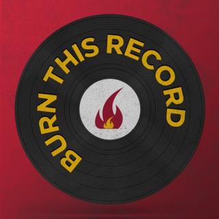Burn This Record