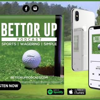 Bettor Up Podcast