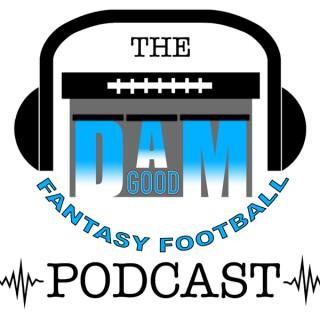 DAM Good Fantasy Football Podcast